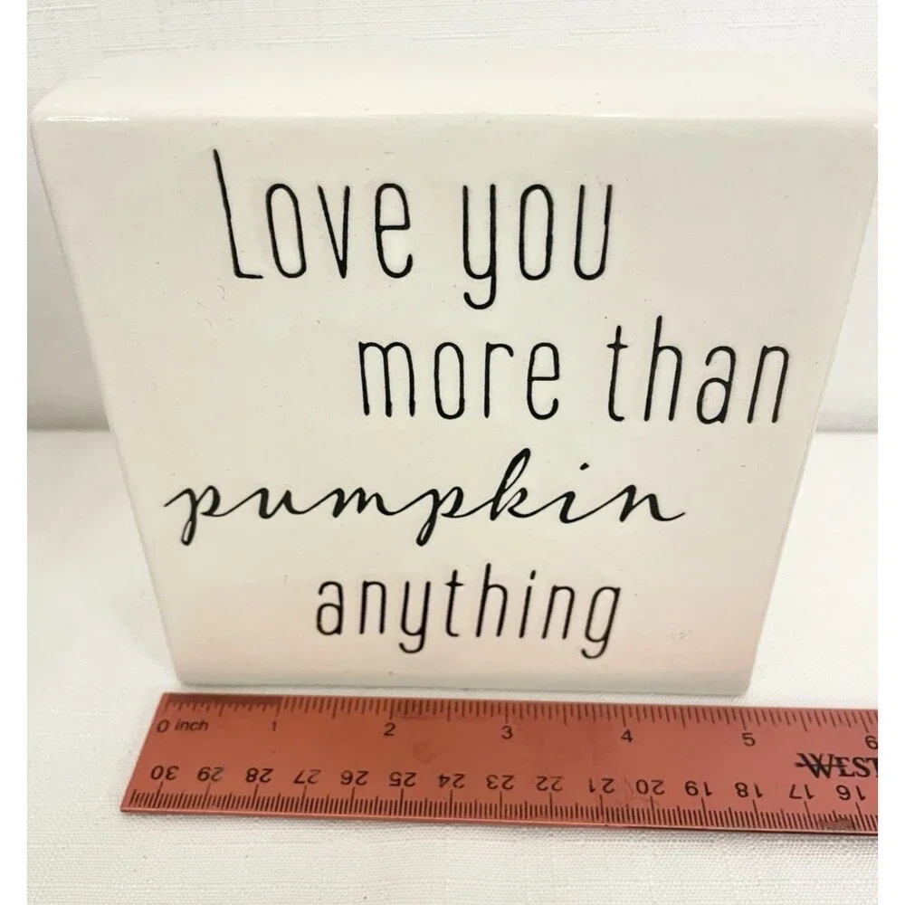 Love You More Than Pumpkin Ceramic Enamel Mini Sign 5 in x 5 in White Black